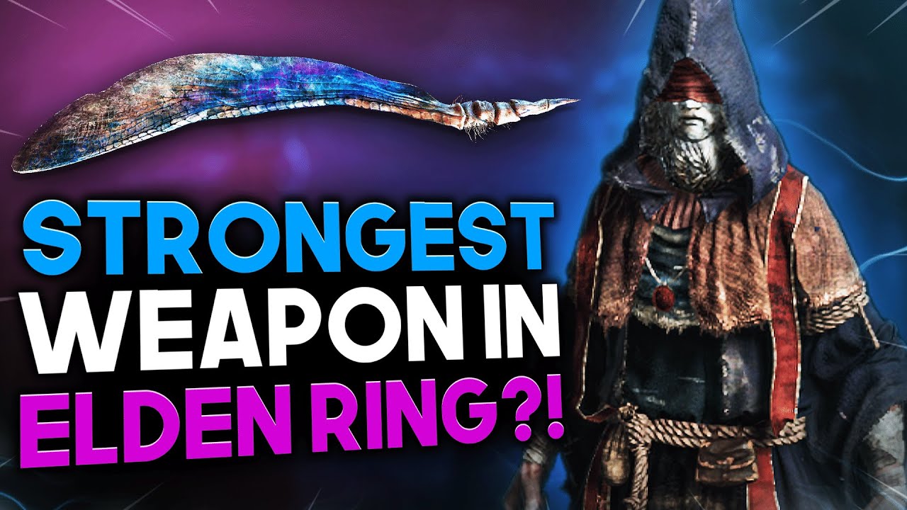 Strongest weapon in elden ring youtube