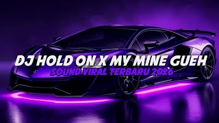 DJ HOLD ON X MY MINE GUEH X UNITY – MASHUP SLOW BASS KANE VIRAL TIKTOK 2026!!