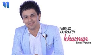 Farrux Xamrayev - Ichaman | Farrux Xamrayev - Ichaman  (remix version) Resimi