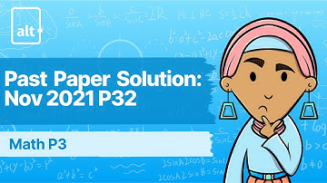 Nov 2021 Paper 32 | Past Paper Solution | A level Math P3 9709
