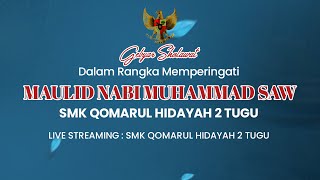 Gebyar Sholawat Dalam Rangka Peringatan Maulid Nabi Muhammad SAW 1445 H SMK Qomarul Hidayah 2 Tugu