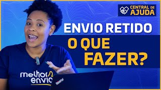 Envio retido pela fiscalizacao O que devo fazer
