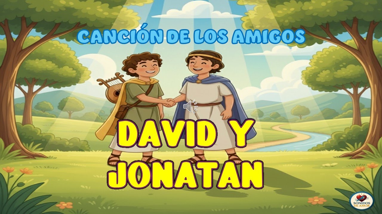 CANCIÓN DE LOS AMIGOS - DAVID Y JONATÁN