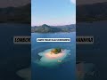 Lombok Nusa Tenggara Barat dengan segala keindahan nya #lombok #pantai