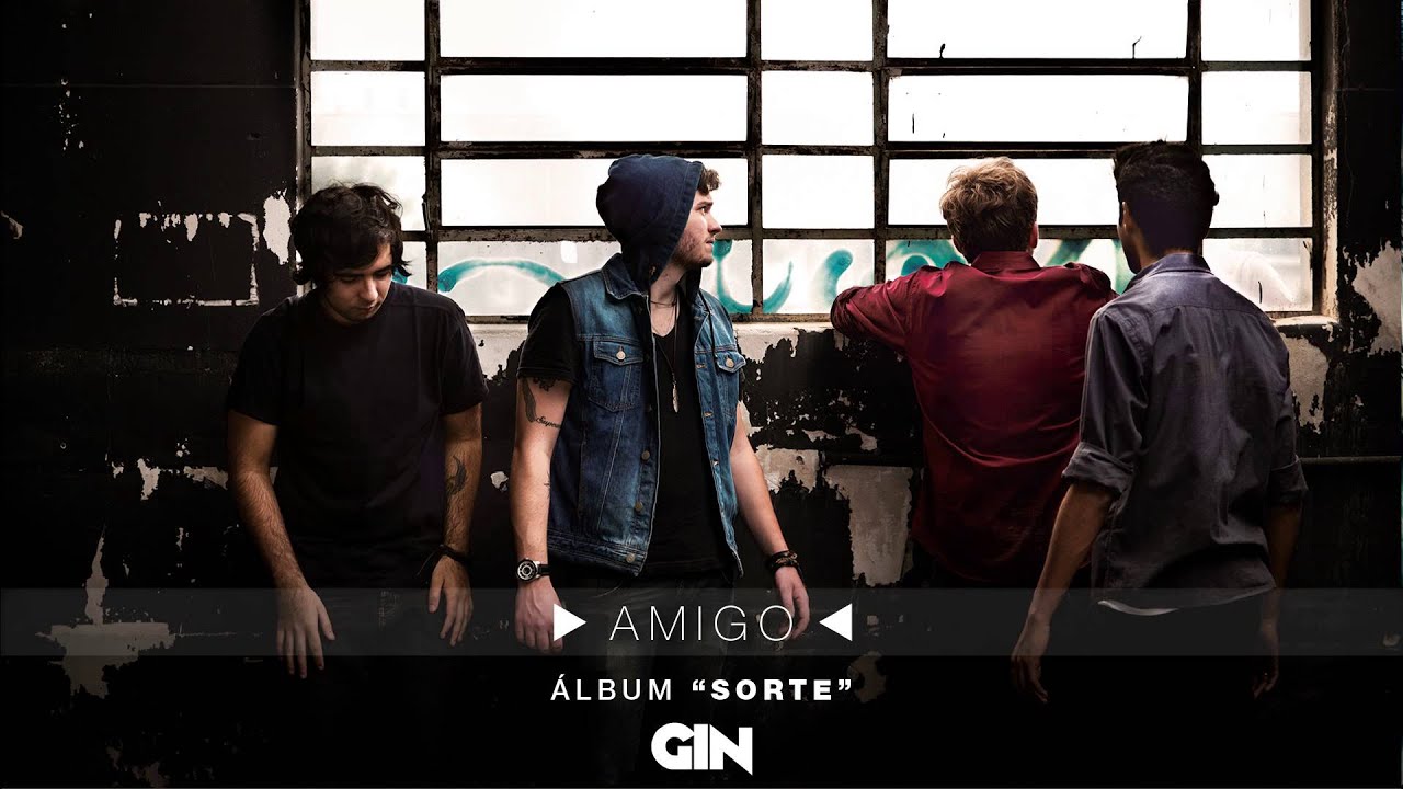 Watch GIN - Amigo - Álbum Sorte on YouTube Watch GIN - Amigo - Álbum Sorte on YouTube