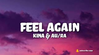 Kina - Feel Again ft Au/Ra (Lyrics)