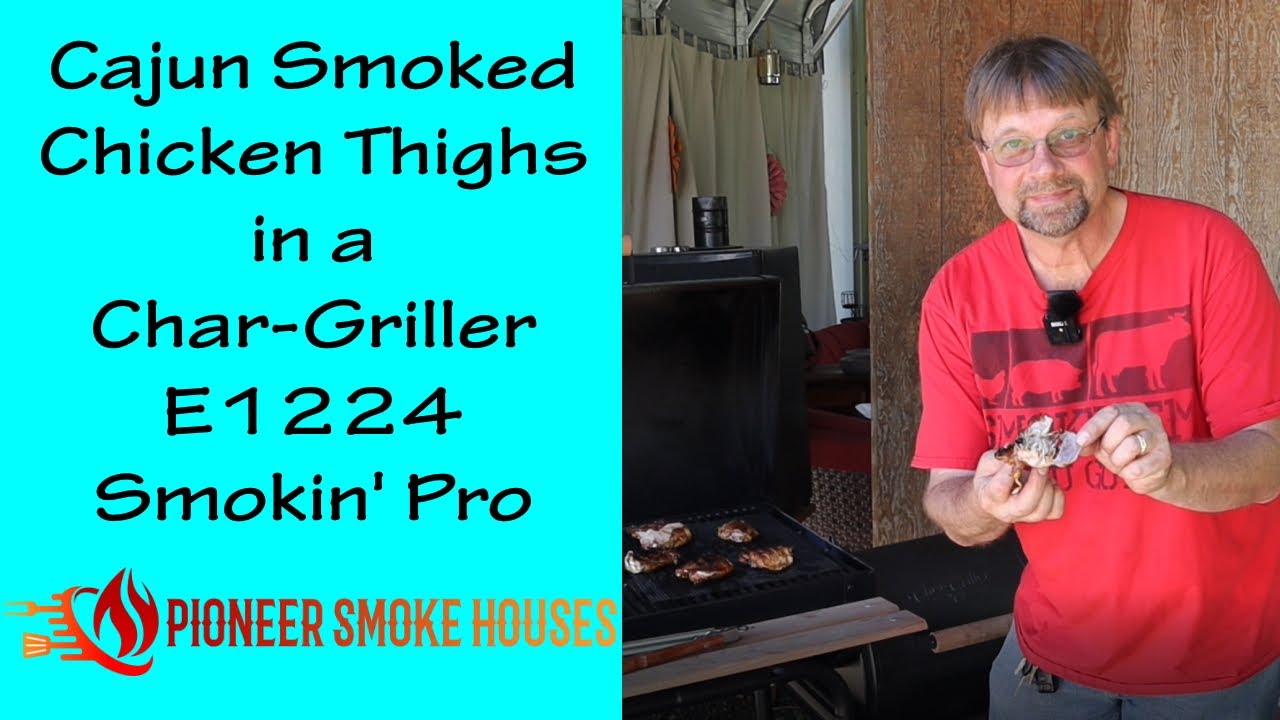 Cajun Smoked Chicken Thighs in a CharGriller E1224 Smokin' Pro BBQ