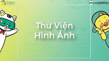 Học lập trình cùng Codekitten - Thư Viện Hình Ảnh | Lập trình Scratch thuần Việt