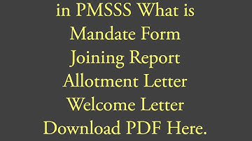PMSSS Allotment,Welcome Letter/Joining Report & Mandate Form Download PDF Here & Know How To Fill.