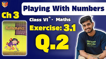 Class 6 Maths NCERT Exercise 3.1 Question 2 | Playing With Numbers
