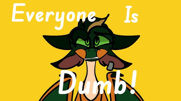 Everyone is dumb! Freedom/lizard animation