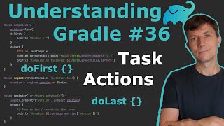 Understanding Gradle #36 – Task Actions