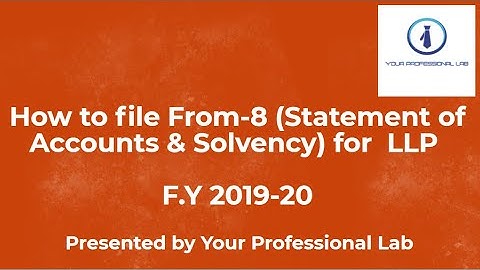How to file Form-8 (Statement of Accounts & Solvency) for LLP for F.Y 2019-20 on MCA/ROC