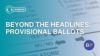 Beyond the Headlines: Provisional Ballots