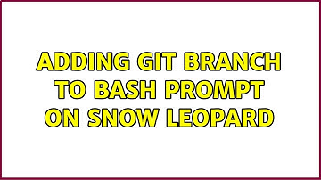 Adding git branch to bash prompt on snow leopard (3 Solutions!!)