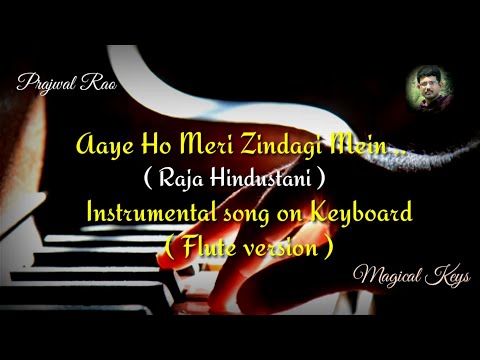 aaye-ho-meri-zindagi-mein-instrumental-song-||-raja-hindustani-||-keyboard-||-flute-version