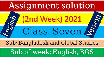 English version Class 7 Bangladesh and Global Studies 2nd week assignment solution 2021
