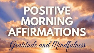 GRATITUDE and MINDFULNESS Affirmations  432HZ ✨ Start Your Day off Right ✨(repeated twice)