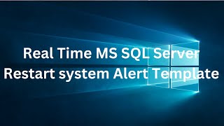Real Time MS SQL Server Restart system Alert Template | Event Id: 1074 #sqlserver #sqlserverdba