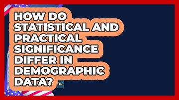 How Do Statistical And Practical Significance Differ In Demographic Data? - Demographic Data Answers