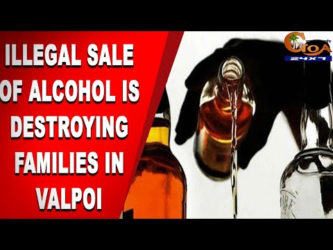 WATCH | How illegal sale of alcohol is destroying families in Valpoi