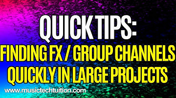 Quick Tips: Finding Groups and FX Channels Quickly In Large Projects (Cubase Pro Only)