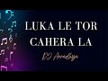 LUKA LE TOR CAHERA LA REMIX - DJ AARADHYA