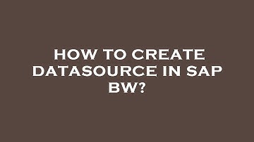 How to create datasource in sap bw?