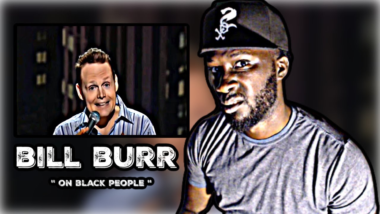 I THINK IM OFFENDED!.. | FIRST TIME HEARING! Bill Burr on BLACK PEOPLE