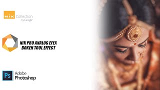 Nik Analog Efex Pro 3 Bokeh Affect Blur Creative Blur