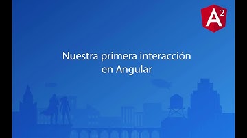 4- Nuestra primera interacción con Angular 2