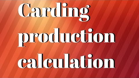 Carding machine production calculation