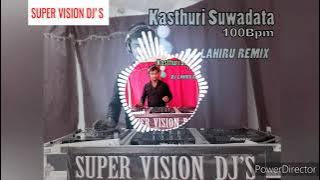 Kasthuri Suwadata Remix 100Bpm - DJ LAHIRU REMIX (SUPER VISION DJ'S)