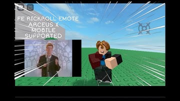 FE Rickroll emote for Arceus X Mobile - Roblox