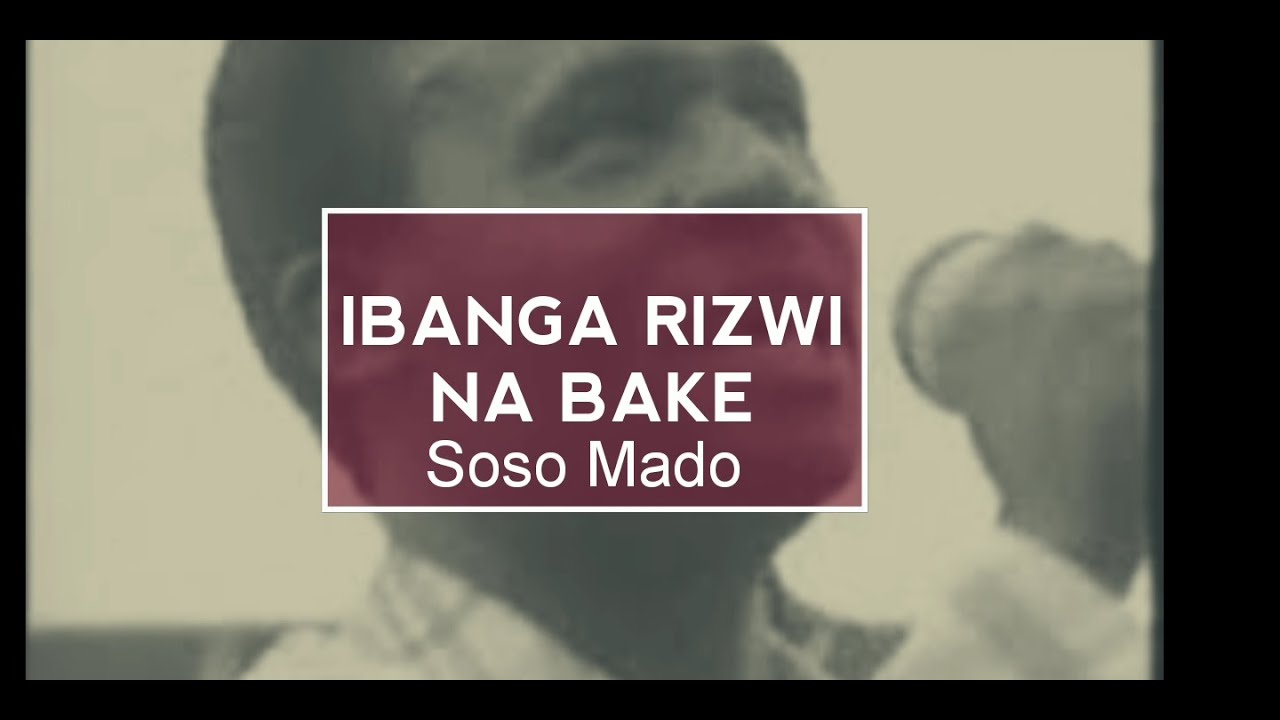 Ibanga Rizwi na Bake ya Soso Mado Karahanyuze Lyrics