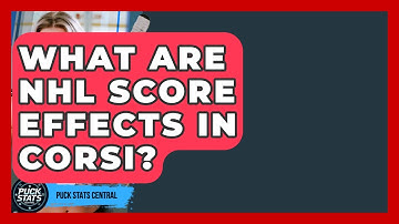 What Are NHL Score Effects In Corsi? - Puck Stats Central