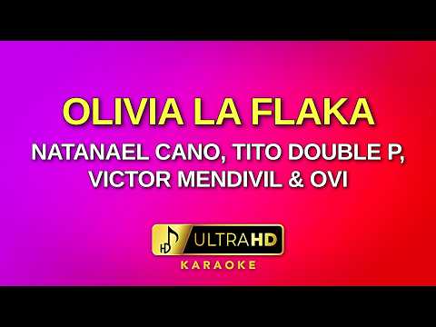 OLIVIA LA FLAKA - Natanael Cano, Tito Double P, Victor Mendivil & Ovi (Karaoke version) - UltraHD