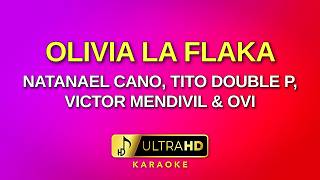 OLIVIA LA FLAKA - Natanael Cano, Tito Double P, Victor Mendivil & Ovi (Karaoke version) - UltraHD