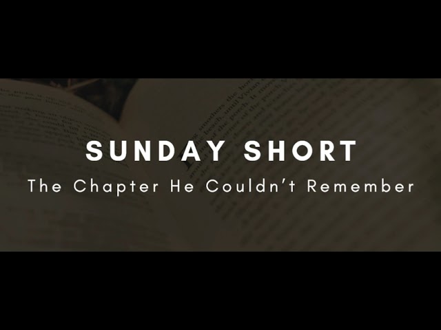 Sunday Short: The Chapter He Couldn’t Remember