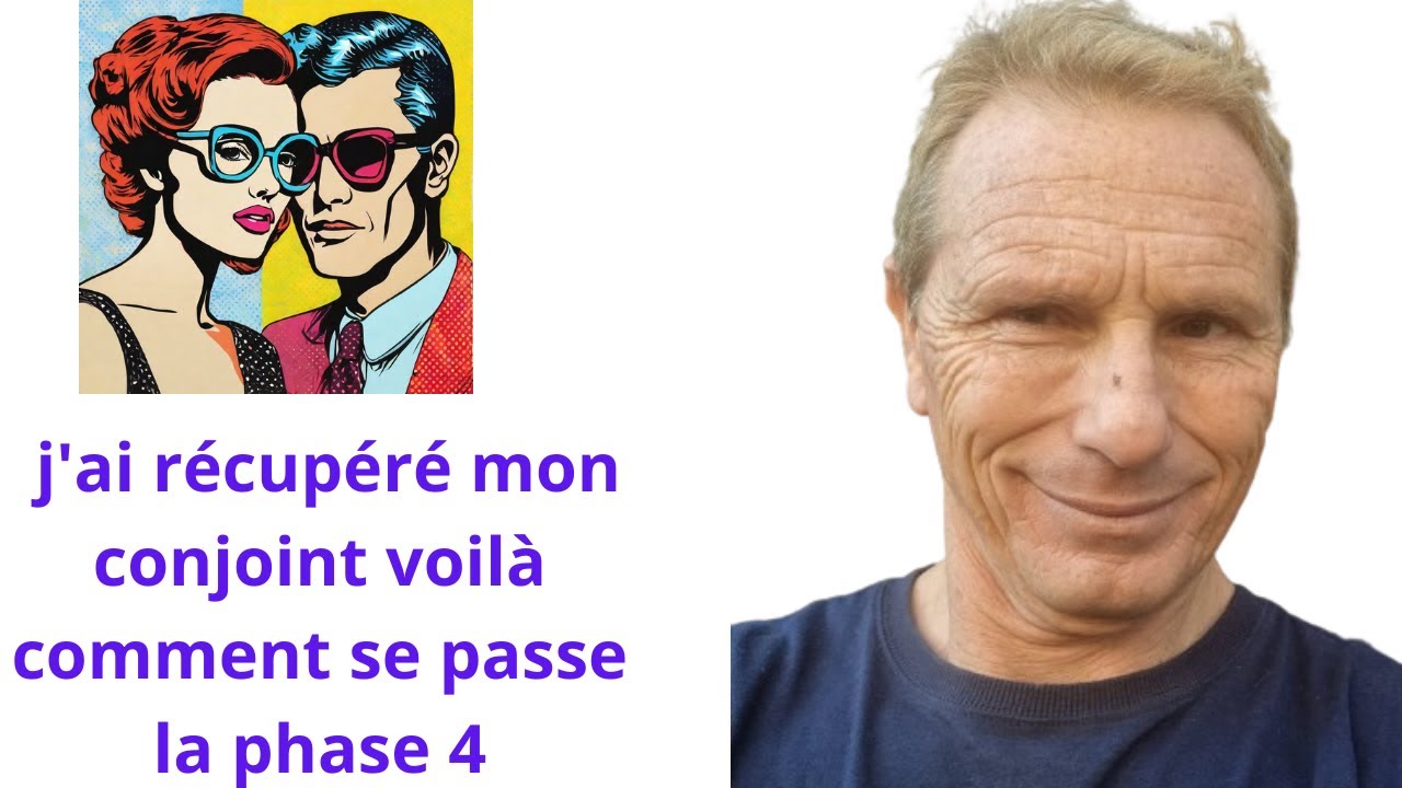 J'ai récupéré mon conjoint voilà comment se passe la phase 4 du couple