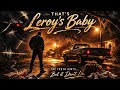 That’s Leroy’s Baby