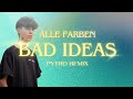 Alle farben  bad ideas pytro remix