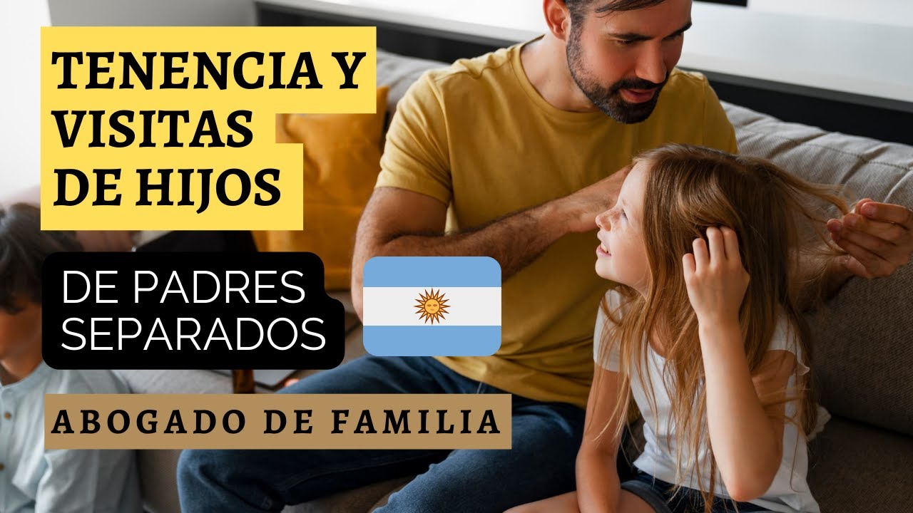 Tenencia y Régimen de Visitas en Argentina: Lo que Debés Saber | Abogado de Familia