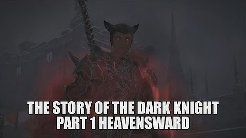 FFXIV Lore: The Story of the Dark Knight Part 1 (Heavensward)