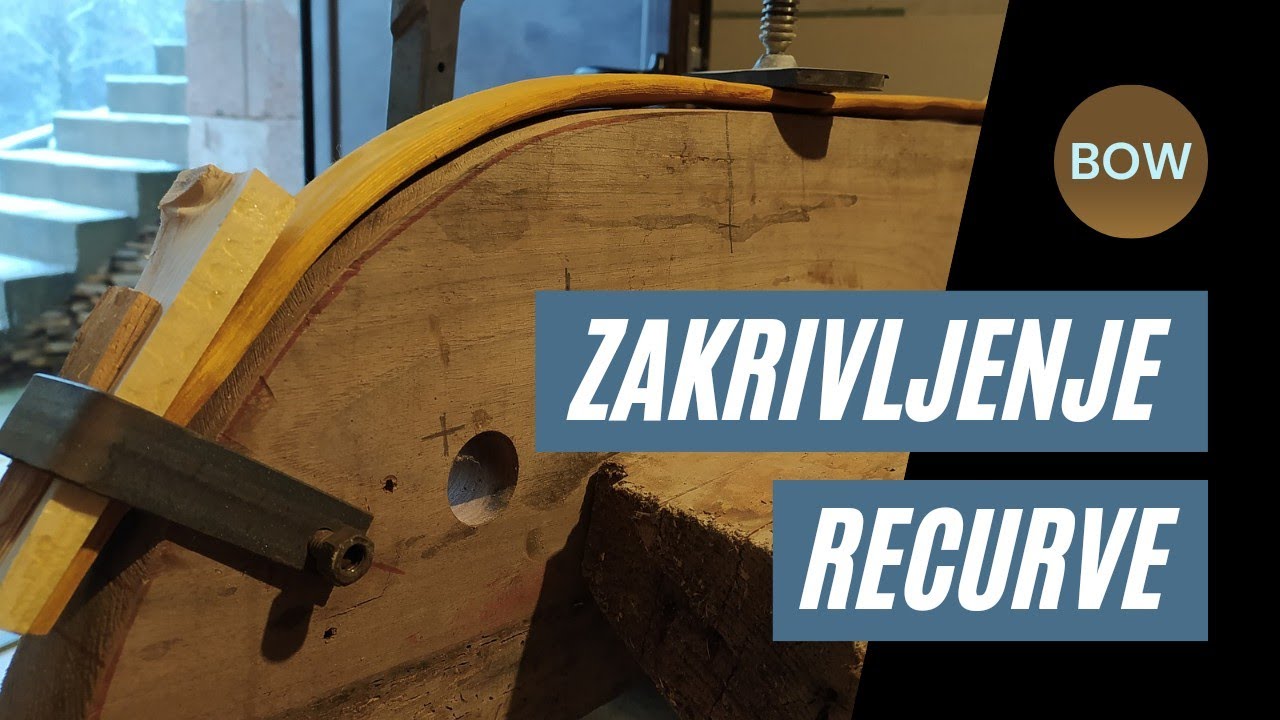 Making a selfbow, recurve Part 3 / Kako napraviti luk, zakrivljenje krakova