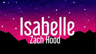 Isabelle - Zach Hood (Lyrics)  Now I'm wasting time with Isabelle[Tik Tok Song]