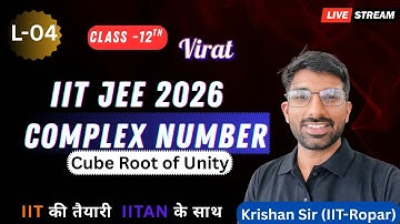 L-04  Cube Root of Unity  (Complex Numbers) | JEE - Mains + Advanced | Virat Batch Class 12th