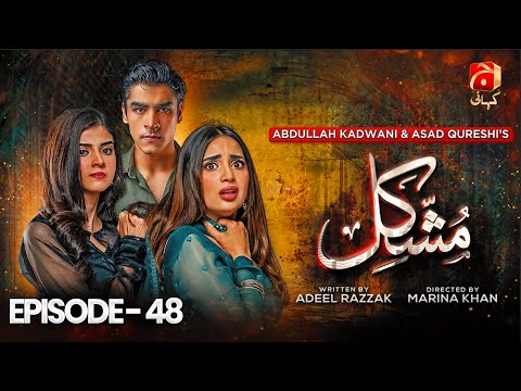 Mushkil Episode 48 Saboor Ali Khushhal Khan Zainab Shabbir Humayoun Ashraf GeoKahani 