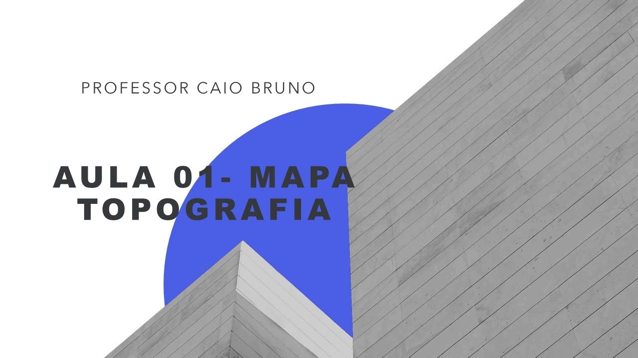 AULA 01 MAPA- TOPOGRAFIA - YouTube