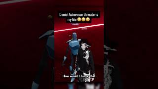 Daniel Ackerman Threatens My Life